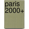Paris 2000+ by Sam Lubell