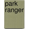 Park Ranger door Miriam T. Timpledon