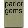 Parlor Gems door Joseph Mayes