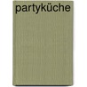 Partyküche by Unknown