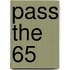 Pass the 65
