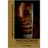 Passageways by Kim R. Shaffer