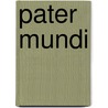 Pater Mundi by Unknown