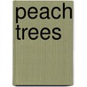 Peach Trees by John Duncklee