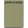 Peek-A-Baby door Karen Katz