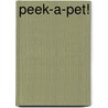 Peek-A-Pet! by Marie Torres Cimarusti