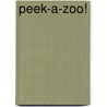Peek-A-Zoo! by Marie Torres Cimarusti