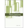 Persuasions by Douglas Wilson