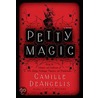 Petty Magic door Camille Deangelis