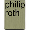 Philip Roth by Derek Parker Royal