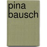 Pina Bausch door Norbert Servos