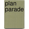 Plan Parade by Unknown