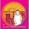 Ik wil naar buiten! door J. Broekhuijzen