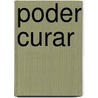 Poder Curar door Mirta Cohen