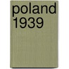 Poland 1939 door Steven J. Zaloga