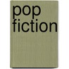 Pop Fiction door S. Caley