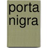 Porta Nigra door Walter Schenker