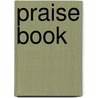 Praise Book door Howard Benjamin Grose