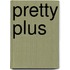Pretty Plus