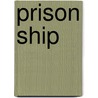 Prison Ship door Michael Bowers
