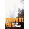 Profane Men door Rex Miller