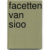 Facetten van Sioo by Onbekend