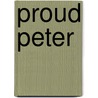 Proud Peter door W.E. 1847-1925 Norris