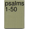 Psalms 1-50 by Unknown
