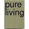 Pure Living by Sally Bevan