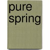 Pure Spring by Brian Doyle