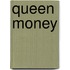 Queen Money