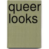 Queer Looks by Martha Gever