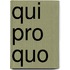 Qui Pro Quo