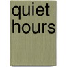 Quiet Hours by Mary Wilder Tileston