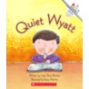 Quiet Wyatt door Larry Dane Brimmer