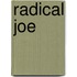 Radical Joe