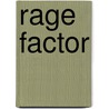Rage Factor door Chris Rogers