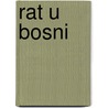 Rat U Bosni door Suvad Hotic