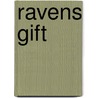 Ravens Gift door Kelly Dupre