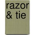 Razor & Tie