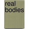 Real Bodies door Malcolm Evans
