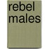 Rebel Males