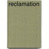 Reclamation by Lawrence Ernest Johnson