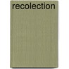 Recolection door John M. Cooper