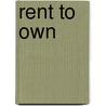 Rent To Own by Robert Irwin
