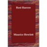 Rest Harrow door Maurice Hewlett
