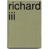 Richard Iii door Rosemary Horrox