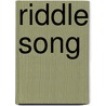 Riddle Song door Onbekend