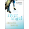 River Angel door A. Manette Ansay