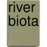 River Biota door Peter P. Calow